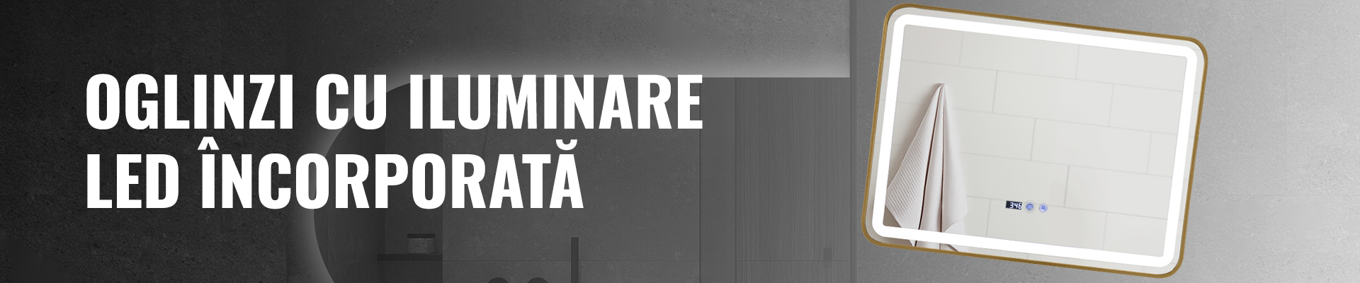 Oglinzi cu iluminare LED încorporată Oglinzi cu iluminare LED încorporată